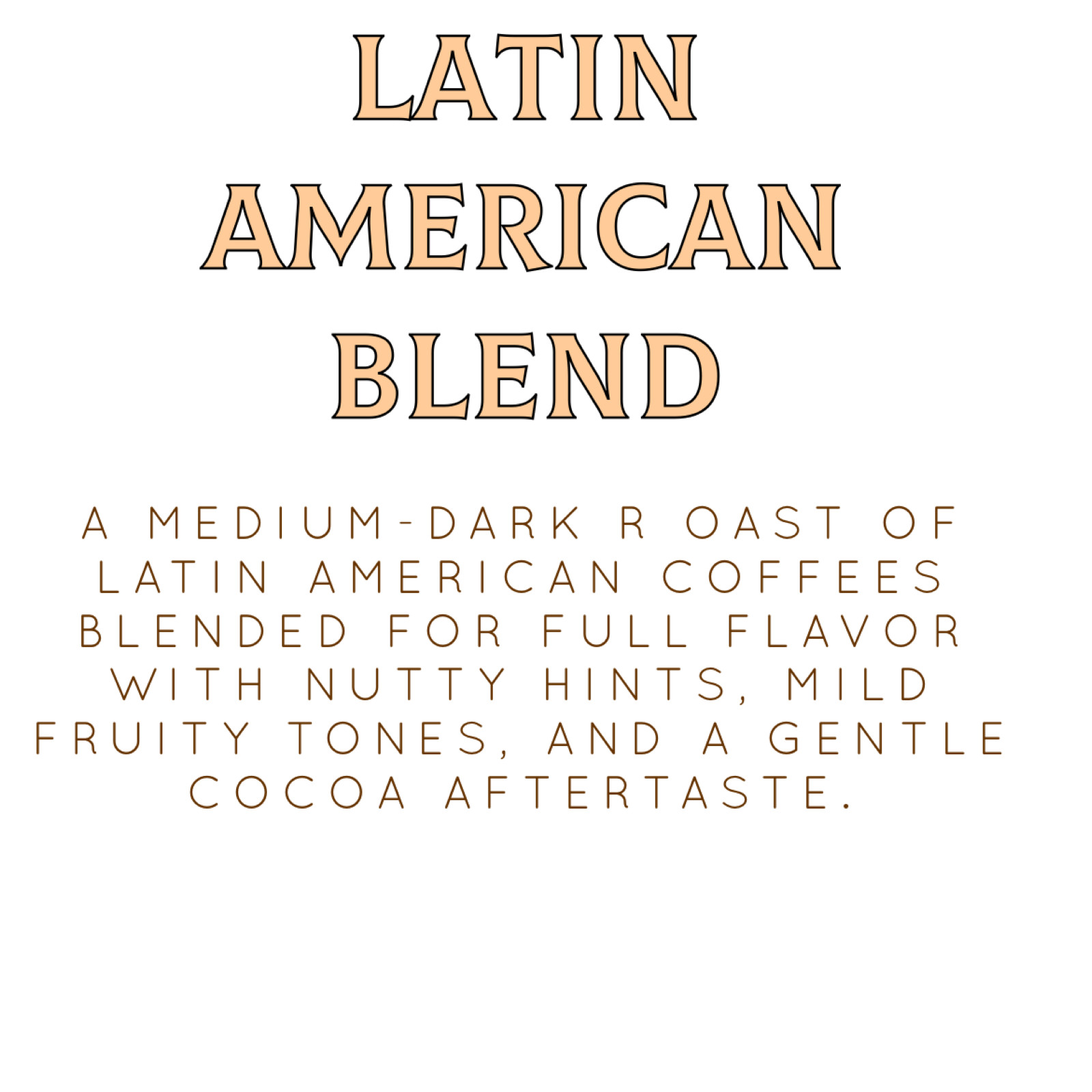 Latin American | Med-Dark Specialty Roast | Fresh Roasted | Desert Fox Coffee