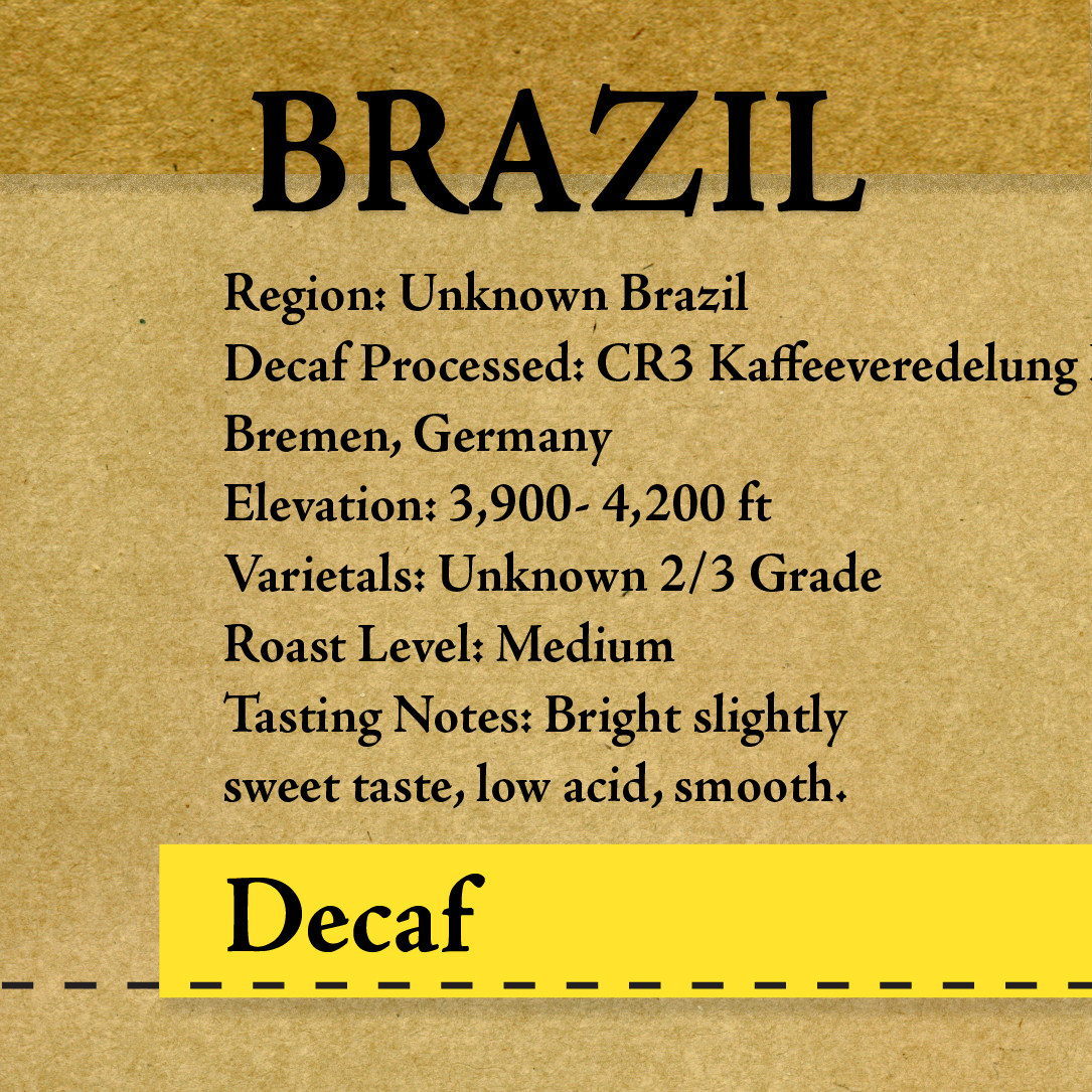 Roasted Coffee – Brazil – Decaf – Bremen, Germany – 1-6 lbs “Roasted upon Order”