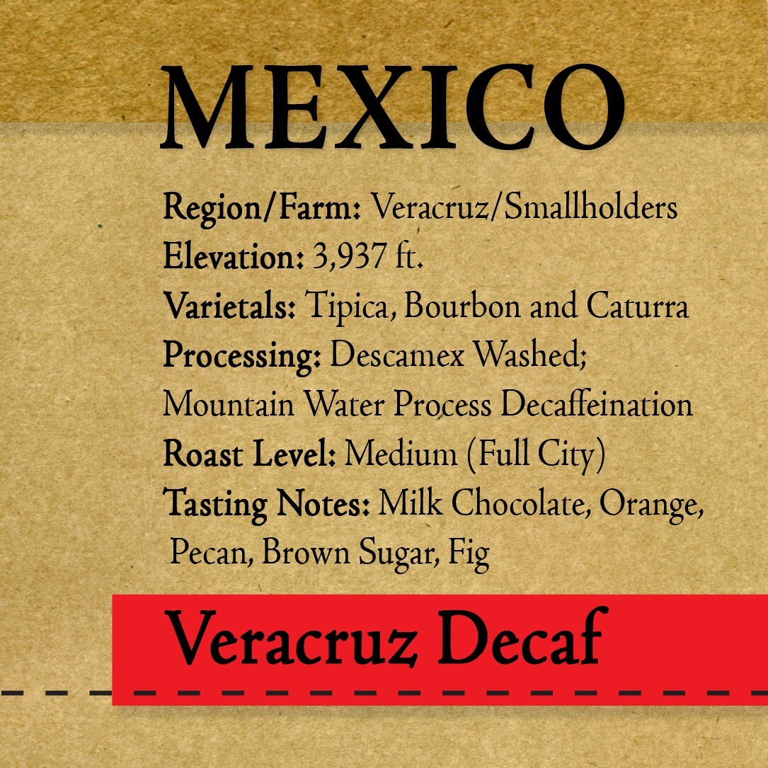 Mexico- Veracruz – Decaf – Mountain Water Process – “Roasted Coffee, Upon Order”